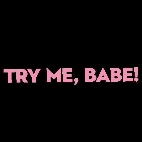 Babe Try Me GIF by O-Mochi