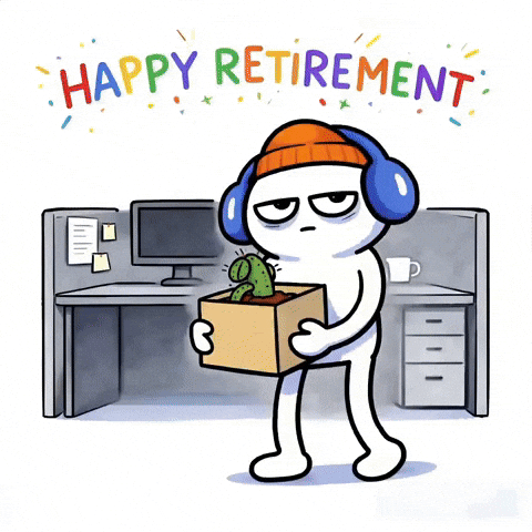 Me Leaving Work Forever - Happy Retirement