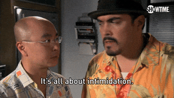 It's All About Intimidation