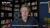 Comedy Idk GIF by Peacock