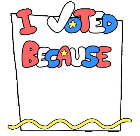 Sticker gif. Text, 'I Voted Because,' is written in capital red, white, and blue letters and is on top of a blank page with a yellow squiggle on the bottom.