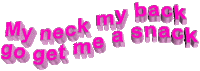my neck my back go get me a snack Sticker by AnimatedText