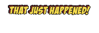 thatjusthappenedsketchcomedy wow what comedy wtf Sticker