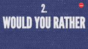 Awkward Would You Rather GIF by BuzzFeed
