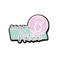 Embajadorasnatural Sticker by Natural De Alimentos
