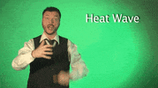 heat wave asl GIF by Sign with Robert