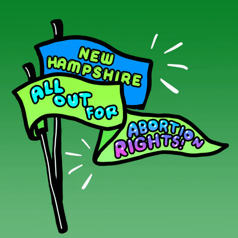 Digital art gif. Two pennants wiggle slightly against a green ombre background. The first pennant says, “New Hampshire.” The second says, “All out for abortion rights!”