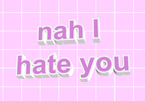 i hate you GIF by AnimatedText