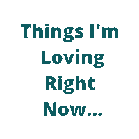 Things Im Loving Right Now Sticker by robinblackburnmarketing