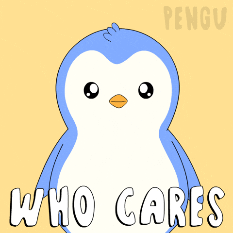 No One Cares Whatever GIF by Pudgy Penguins