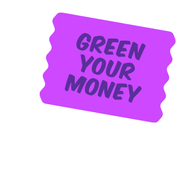 Green Your Money Sticker by Count Us In