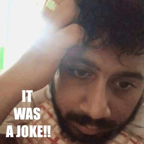 Just Kidding Reaction GIF by Rahul Basak