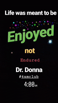 Life 4Amclub GIF by Dr. Donna Thomas Rodgers