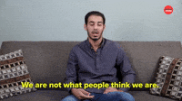 We Are Not What People Think We Are