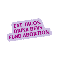 Feminism Tacos Sticker by National Network of Abortion Funds