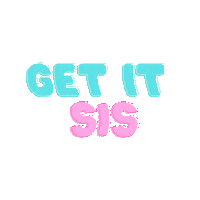 Get It Sis Sticker