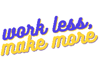 Wor Less Make More Sticker by vip days