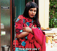 how dare you GIF