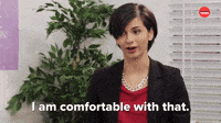 I Am Comfortable With That