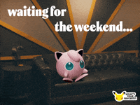 Waiting For The Weekend GIF by Pokémon