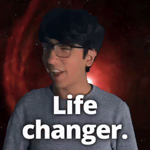 Life changer.
