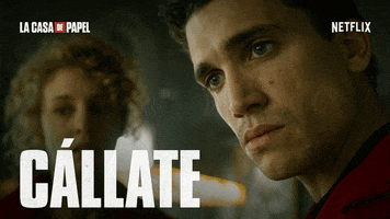 La Casa De Papel Shut Up GIF by NETFLIX