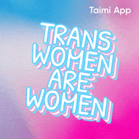 Trans Women Are Women GIF by Taimi