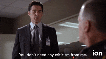 You Don't Need Any Criticism From Me