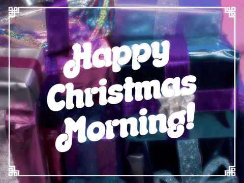 Happy Christmas Morning!