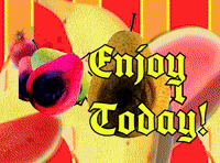 You grow more ripe everyday!