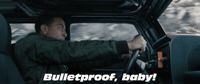 Bulletproof, Baby!