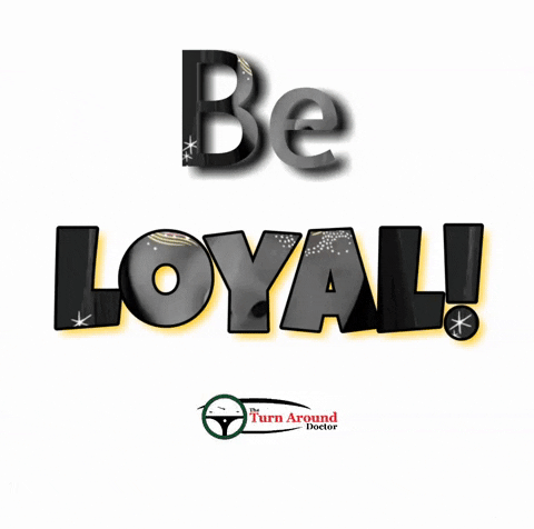 4Amclub Be Loyal GIF by Dr. Donna Thomas Rodgers