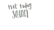 writtenwithhope nope not today satan mariahb Sticker