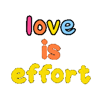 Love Is Effort Sticker by Rima Bhattacharjee