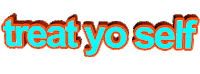 Parks And Rec Treat Yo Self Sticker by AnimatedText