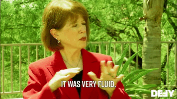 It Was Very Fluid