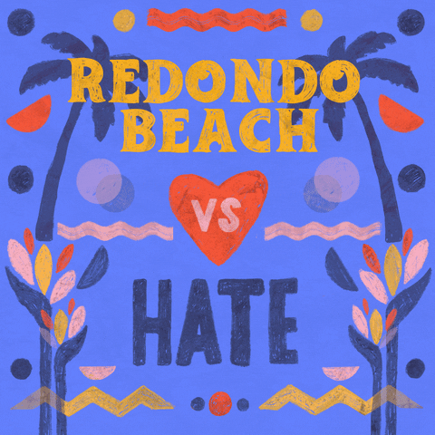 Text gif. Graphic painting of palm trees and rippling waves, the message "Redondo Beach vs hate," vs in a beating heart, hate crossed out.