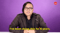I've Been Doing This For 6 Years