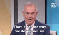 "That is not the way we do journalism."