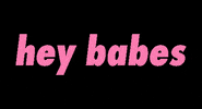 Hey Babe GIF by Makai