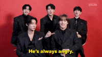 He's Always Angry