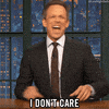 Who Cares Seth Meyers GIF by Late Night with Seth Meyers