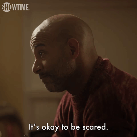 It's Okay To Be Scared 