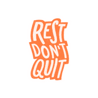 Rest Dontquit Sticker