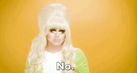 Trixie Mattel No GIF by RuPaul's Drag Race
