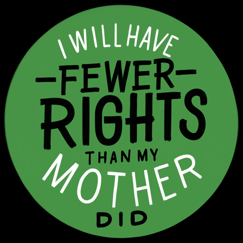 Digital art gif. Inside a pea green circle, all-caps text reads, "I will have fewer rights than my mother did."