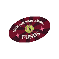 Girls Just Wanna Have Funds Sticker by Somos Nomos