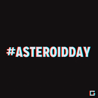 Asteroid Day GIF by gifnews