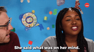 She Said What Was On Her Mind