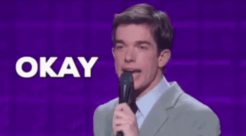 colleengrace5e1f914458a14cee90d29f55b228bc9d john mulaney okay GIF